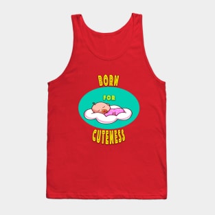 Born for cuteness Tank Top